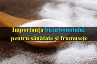 Importanța bicarbonatului pentru sănătate și frumusețe