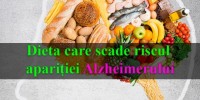 Dieta care scade riscul apariției Alzheimer-ului